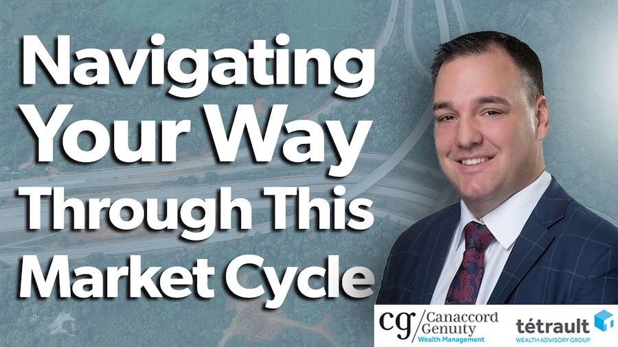 Navigating Your Way Through This Market Cycle