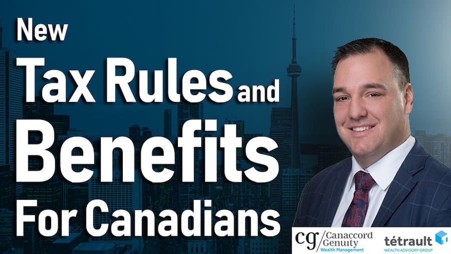 New Tax Rules And Benefits For Canadians